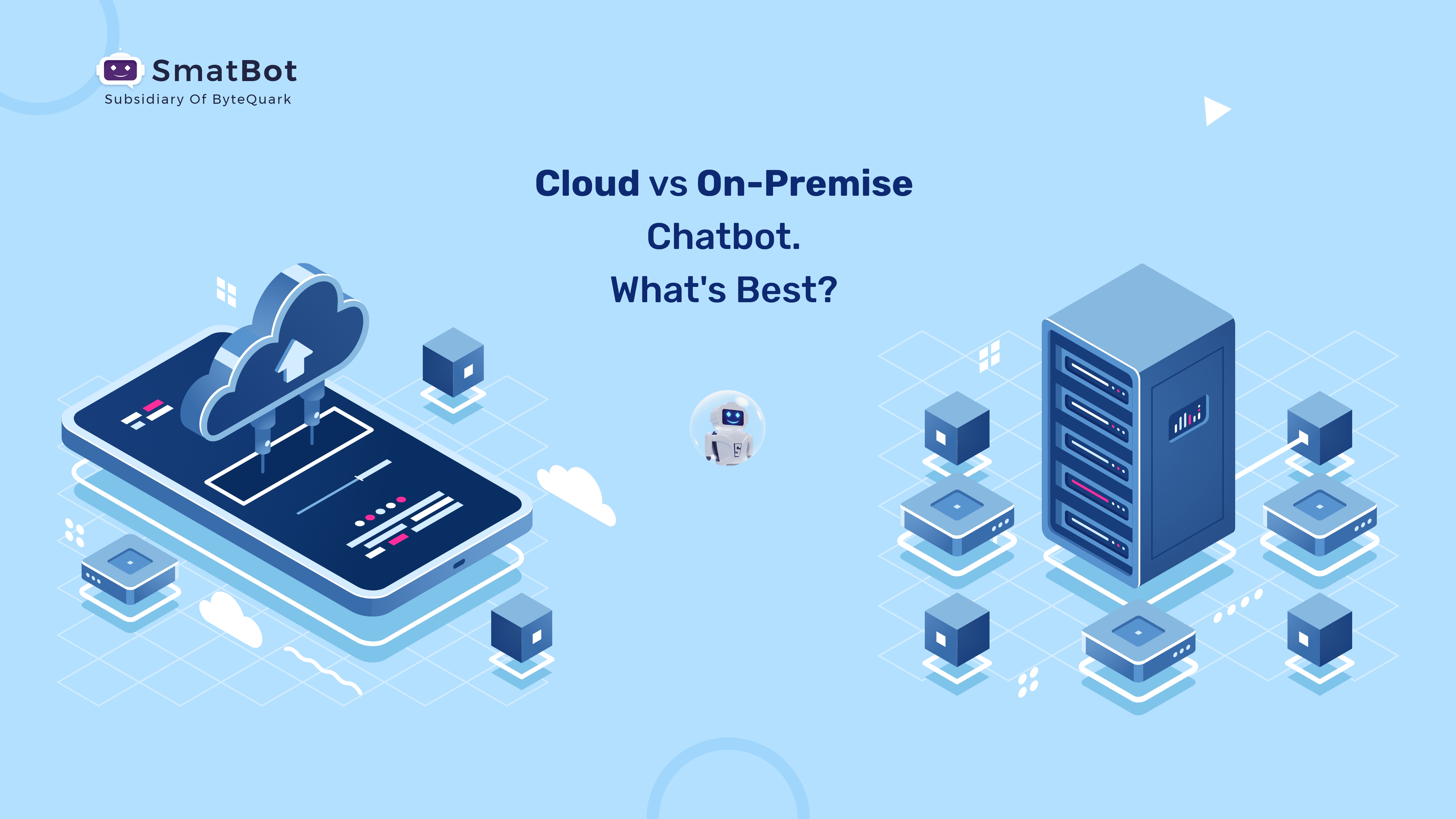 cloud-vs-on-premise-chatbot-what-s-best-smatbot